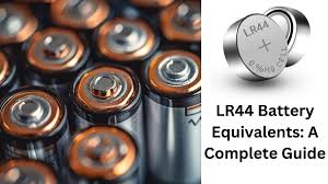 The best guide to LR44 battery replacements choose the right battery for your devices